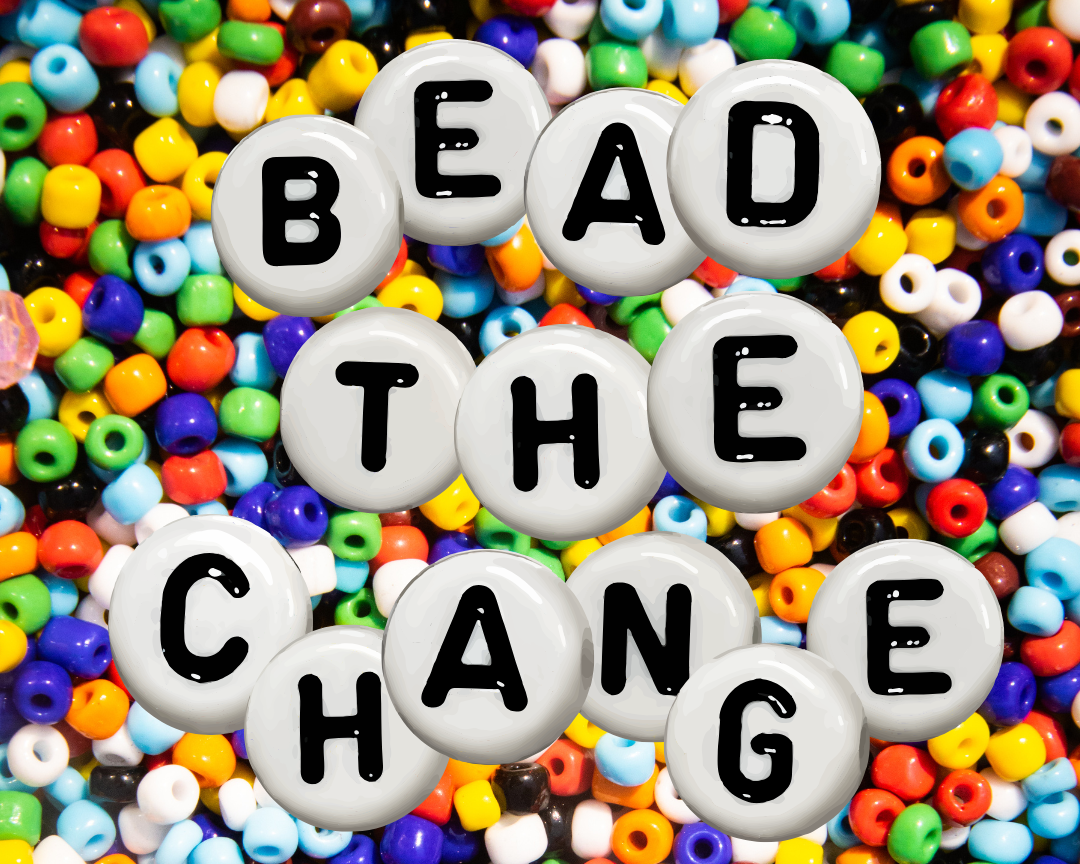 Bead the Change event flyer: August 21st, 7-9pm at The Foundry, Cambridge